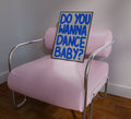 Do You Wanna Dance Baby?