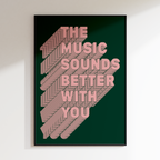 Music Sounds Better With You