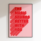 Music Sounds Better With You