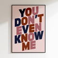 You Don't Even Know Me