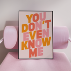 You Don't Even Know Me