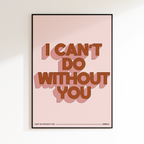 I Can't Do Without You